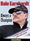Dale Earnhardt: Always a Champion: A Tribute and Farewell to the Intimidator