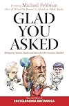 Glad You Asked: Intriguing Names, Facts, and Ideas for the Curious-Minded