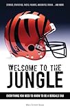 Welcome To The Jungle Everything You Need To Know To Be A Bengals Fan