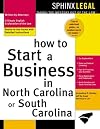 How to Start a Business in North Carolina or South Carolina (How to Start a Business in North Carolina and South Carolin