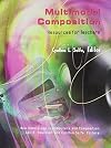 Multimodal Composition: Resources for Teachers (New Directions in Computers and Composition)