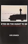 Eyes on the ought to be : what we teach about when we teach about literacy