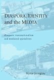 Diaspora, identity and the media : diasporic transnationalism and mediated spatialities