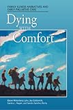 Dying With Comfort Family Illness Narratives And Early Palliative Care
