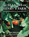 The Seasons on Henry's Farm: A Year of Food and Life on a Sustainable Farm