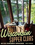 Wisconsin Supper Clubs An Oldfashioned Experience