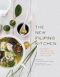 The New Filipino Kitchen Stories And Recipes From Around The Globe