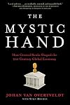The Mystic Hand: How Central Banks Shaped the 21st Century Global Economy