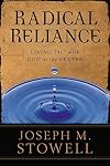Radical Reliance: Living 24/7 with God at the Center