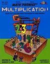 Math Phonics: Multiplication - Quick Tips and Alternative Techniques for Math Mastery