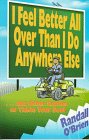 I Feel Better All over Than I Do Anywhere Else: ...And Other Stories to Tickle Your Soul