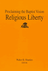 Proclaiming the Baptist Vision: Religious Liberty