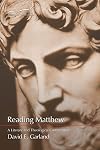 Reading Matthew: A Literary and Theological Commentary on the First Gospel (Reading the New Testament Series)