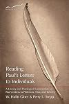 Reading Paul's Letters to Individuals: A Literary and Theological Commentary on Paul's Letters to Philemon, Titus, and Timothy (Reading the New Testament)