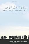Mission as Holistic Ministry: Developing a Congregational Ethos of Community Engagement