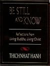 Be Still and Know: Reflections from Living Buddha, Living Christ