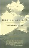 Beyond the Sky And the Earth: A Journey Into Bhutan
