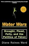 Water Wars: Drought, Flood, Folly and the Politics of Thirst