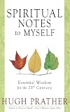 Spiritual Notes to Myself: Essential Wisdom for the 21st Century