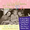 Wild Women Throw a Party: 110 Original Recipes and Amazing Menus for Birthday Bashes, Power Showers, Poker Soirees, and Celebrations Galore