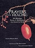 Prayers For Healing 365 Blessings Poems Meditations From Around The World