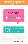 Chronic Resilience: 10 Sanity-Saving Strategies for Women Coping with the Stress of Illness
