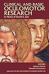 Clinical and Basic Oculomotor Research: In Honor of David S. Zee, Volume 1039