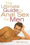 The Ultimate Guide to Anal Sex for Men