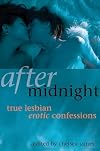 After Midnight: True Lesbian Erotic Confessions
