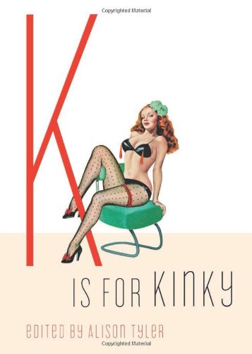 K Is for Kinky (By: Alison Tyler) cover