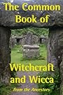 The Common Book of Witchcraft and Wicca - The Ancestors