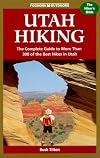 Foghorn Outdoors Utah Hiking: The Complete Guide to More Than 300 of the Best Hikes in the Beehive State