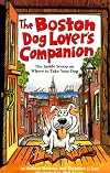 The Dog Lover's Companion to Boston: The Inside Scoop on Where to Take Your Dog