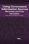 Using Government Information Sources: Electronic and Print Third Edition