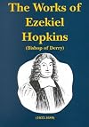 The Works of Ezekiel Hopkins: Successively Bishop of Raphoe and Derry : Memoir of the Author, and Expositions of the Lord's Prayer and the Decalogue (Works of Ezekiel Hopkins, Volume 1 of 3)