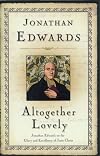 Altogether Lovely (Great Awakening Writings (1725-1760))