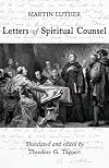 Luther: Letters of Spiritual Counsel (Library of Christian Classics)
