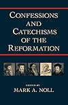 Confessions and Catechisms of the Reformation