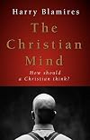 The Christian Mind: How Should a Christian Think?