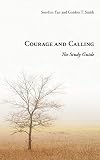 Courage and Calling: The Study Guide