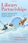 Library Partnerships: Making Connections Between School and Public Libraries