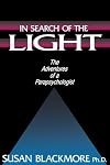 In Search of the Light: The Adventures of a Parapsychologist