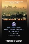 Turning Off the Heat: Why America Must Double Energy Efficiency to Save Money and Reduce Global Warming
