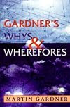 Gardner's Whys & Wherefores