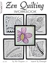 Zen Quilting Workbook: Inspired by Zentangle