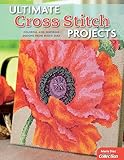 Ultimate Cross Stitch Projects Colorful And Inspiring Designs From Maria Diaz Design Originals Sourcebook Of Patterns With Detailed Stepbystep Instructions And Clear Easytofollow Color Charts