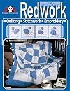Redwork In Blue: Quilting, Stitchwork, and Embroidery