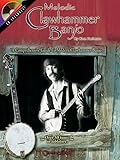 Melodic Clawhammer Banjo A Comprehensive Guide To Modern Clawhammer Banjo