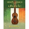 Irish Songs for Ukulele
