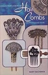 Collector's Guide to Hair Combs: Identification and Values (Collector's Guide to)